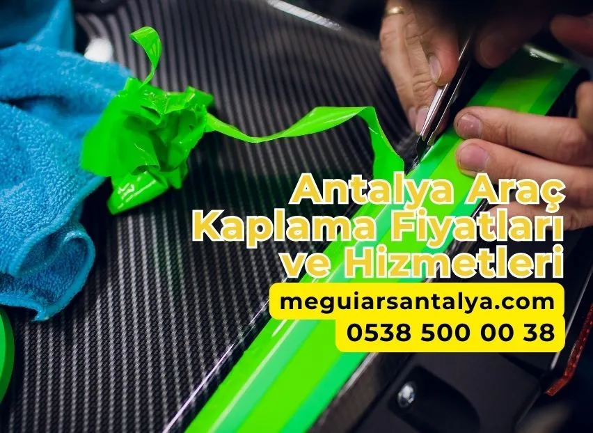 Antalya Araç Kaplama Fiyatları ve Hizmetleri